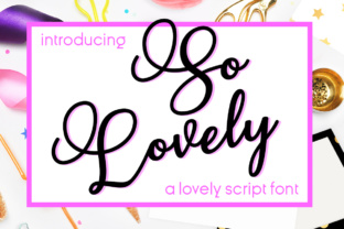 So Lovely: A Script Font That Adds Elegance and Character